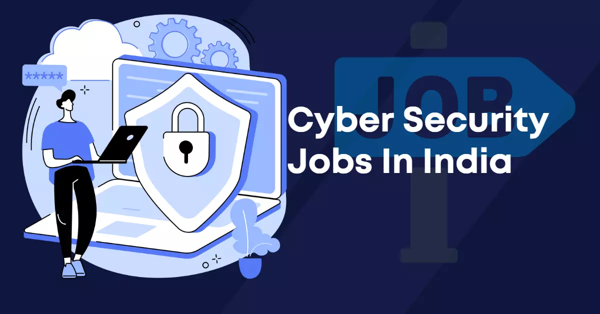 Cyber Security Jobs in India in 2023